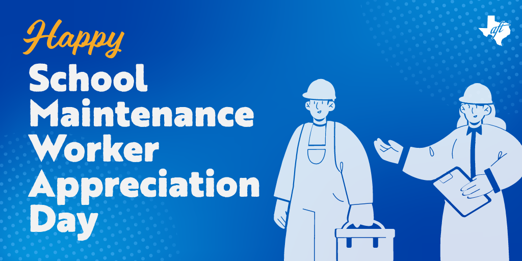 Texas AFT March 3, 2023 Celebrating Maintenance Workers & Women’s